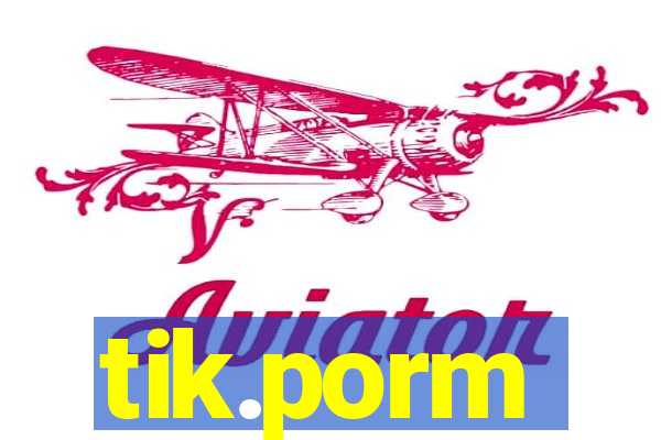 tik.porm