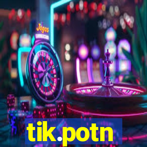 tik.potn