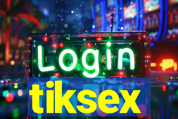 tiksex