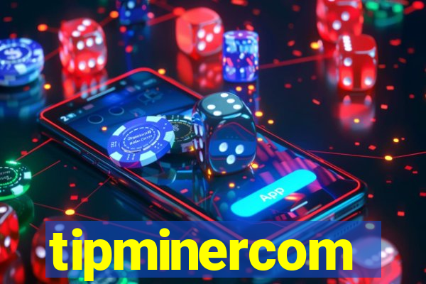 tipminercom