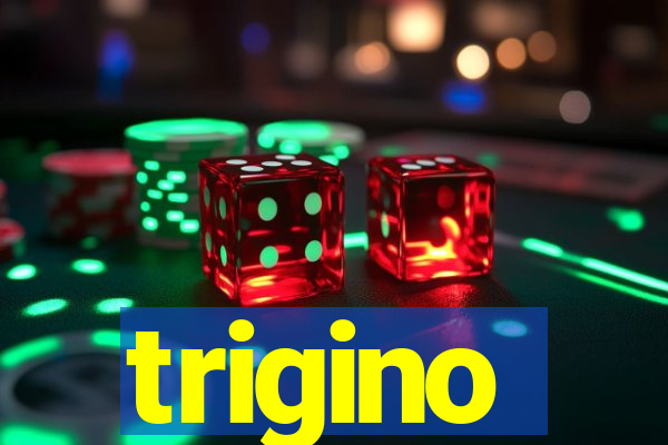 trigino