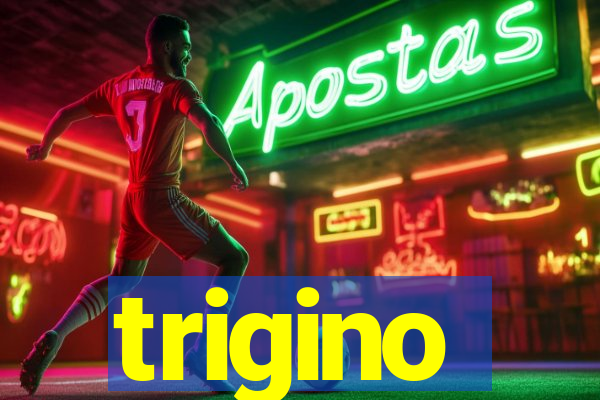 trigino