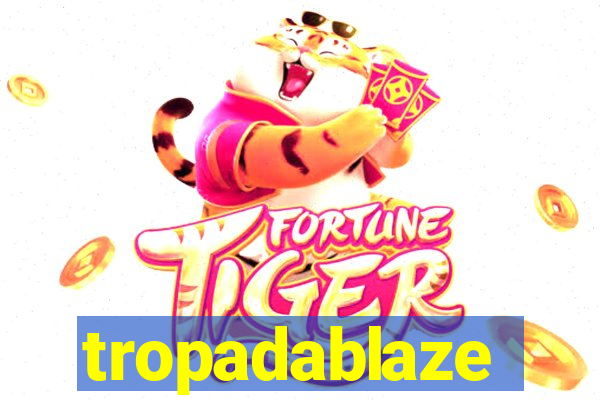 tropadablaze