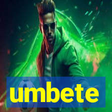 umbete