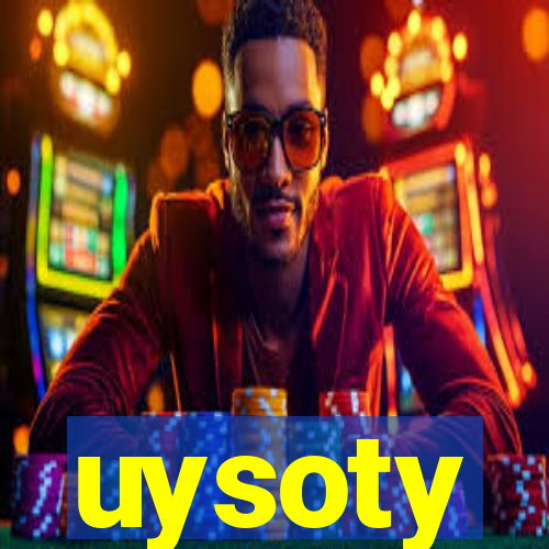 uysoty