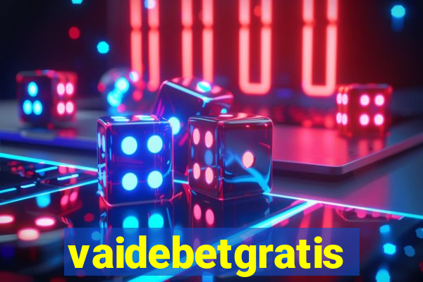 vaidebetgratis