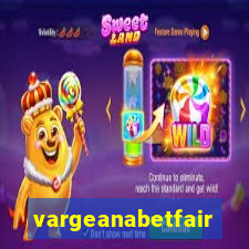 vargeanabetfair