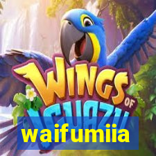 waifumiia