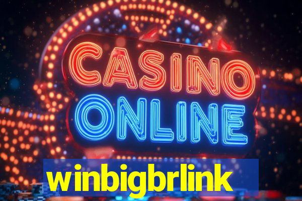 winbigbrlink