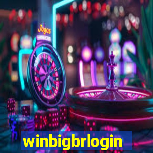 winbigbrlogin