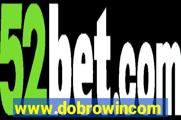 www.dobrowincom