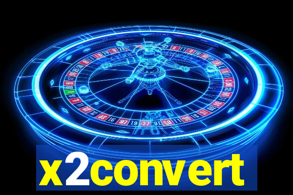 x2convert