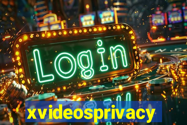 xvideosprivacy