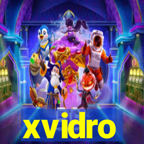 xvidro