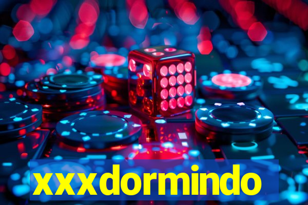 xxxdormindo