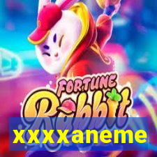 xxxxaneme